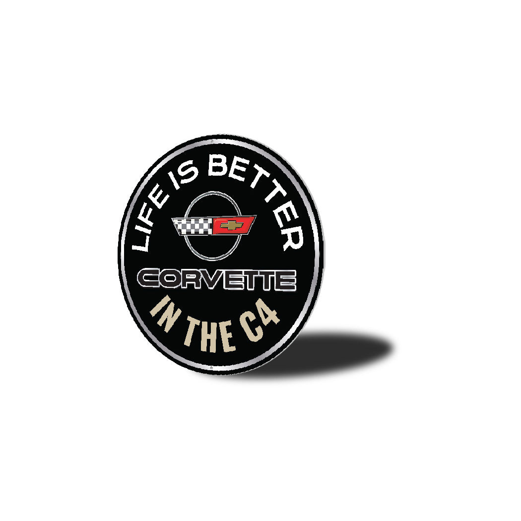 Life Is Better In The Corvette C4 Round Sign