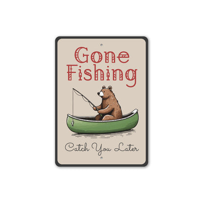 Gone Fishing Catch You Later Fishing Sign