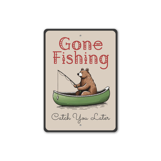 Gone Fishing Catch You Later Fishing Sign