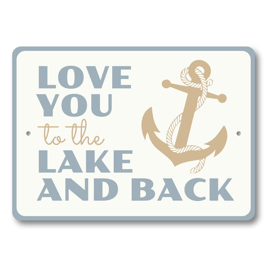 Love You to the Lake and Back Sign