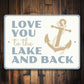 Love You to the Lake and Back Sign