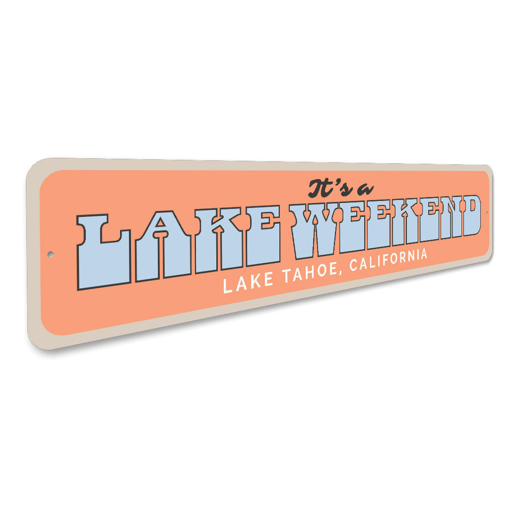 It's a Lake Weekend Lake Tahoe California It's a Lake Sign