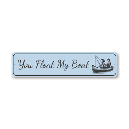 You Float My Boat Sign Nautical Decor Sign