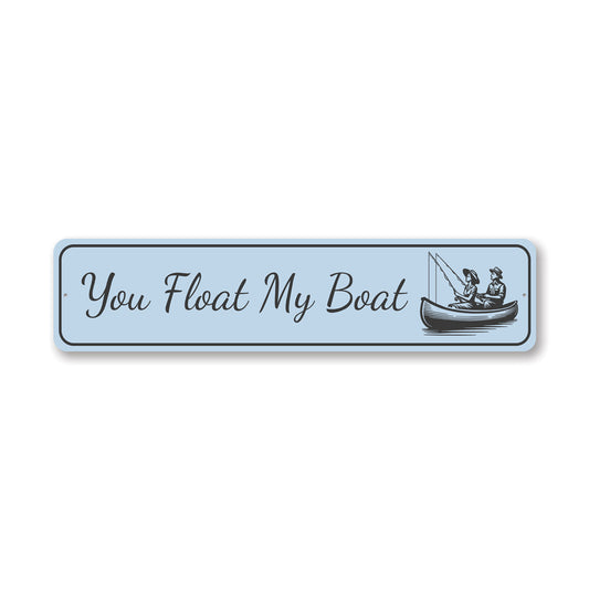You Float My Boat Sign Nautical Decor Sign