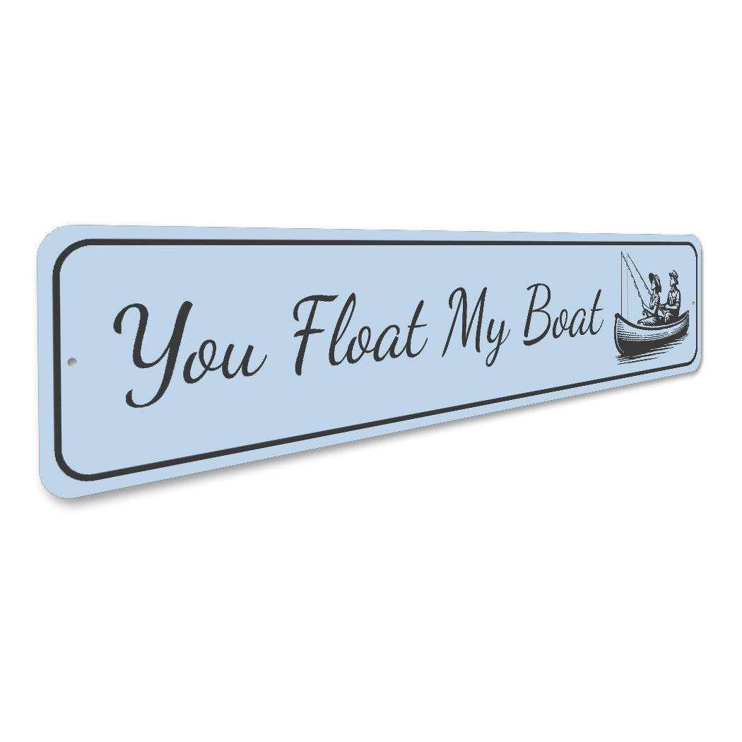 You Float My Boat Sign Nautical Decor Sign