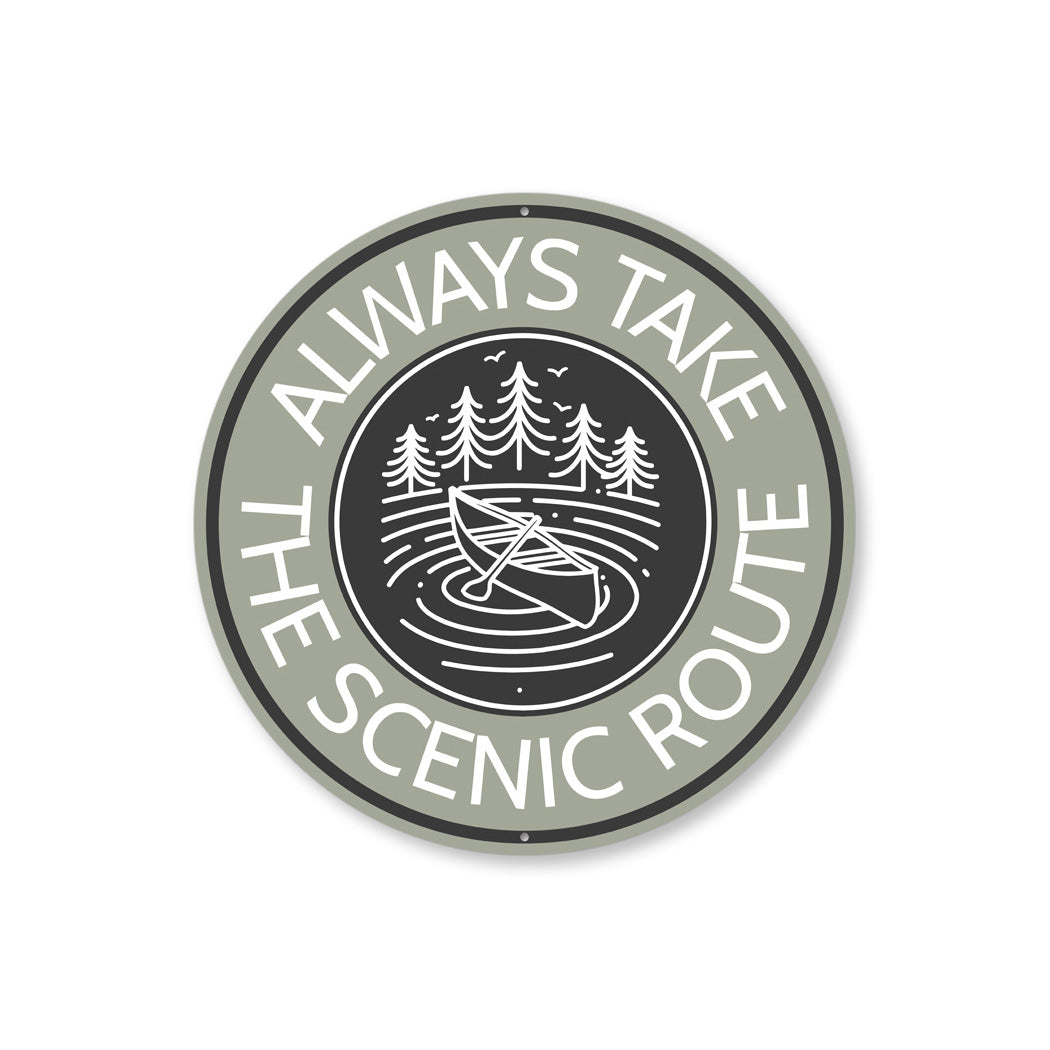 Always Take the Scenic Route Canoe Aluminum Sign