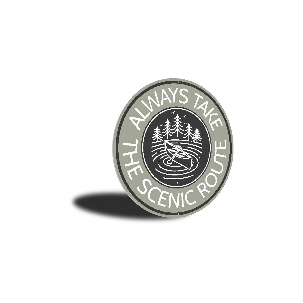 Always Take the Scenic Route Canoe Aluminum Sign