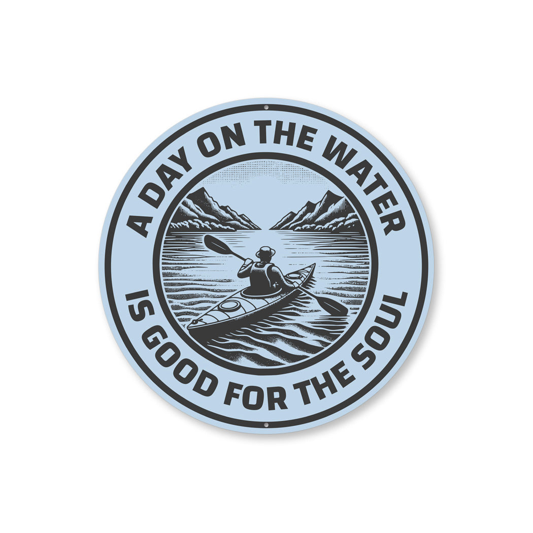 A Day on the Water Is Good for the Soul Sign