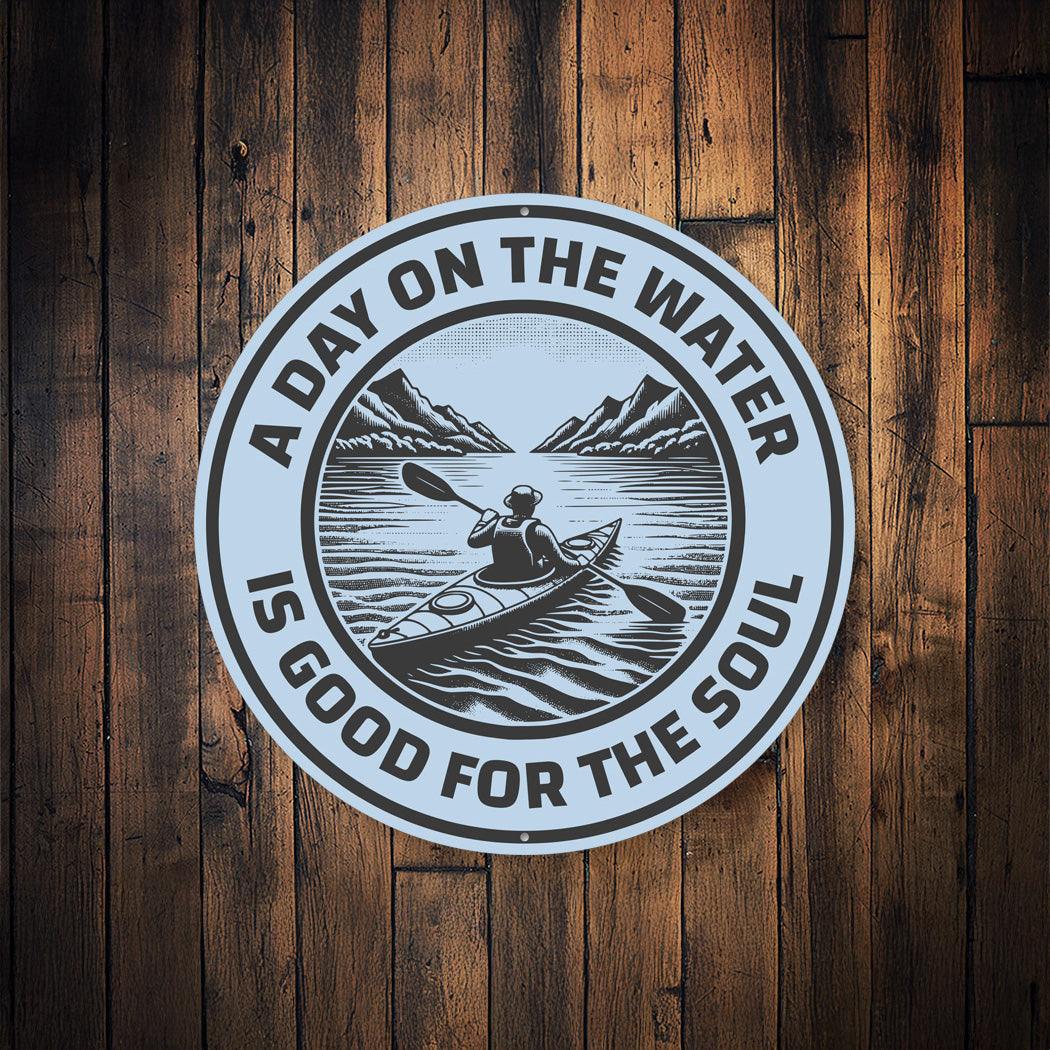 A Day on the Water Is Good for the Soul Sign