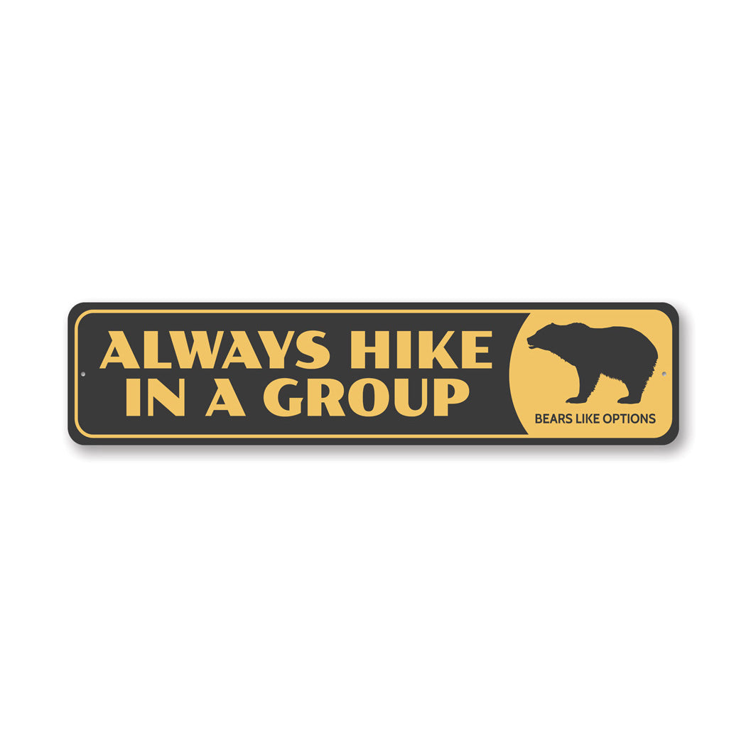 Always Hike In A Group Bears Like Options Sign