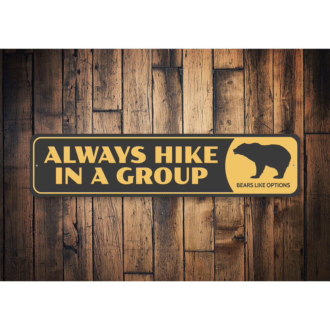 Always Hike In A Group Bears Like Options Sign