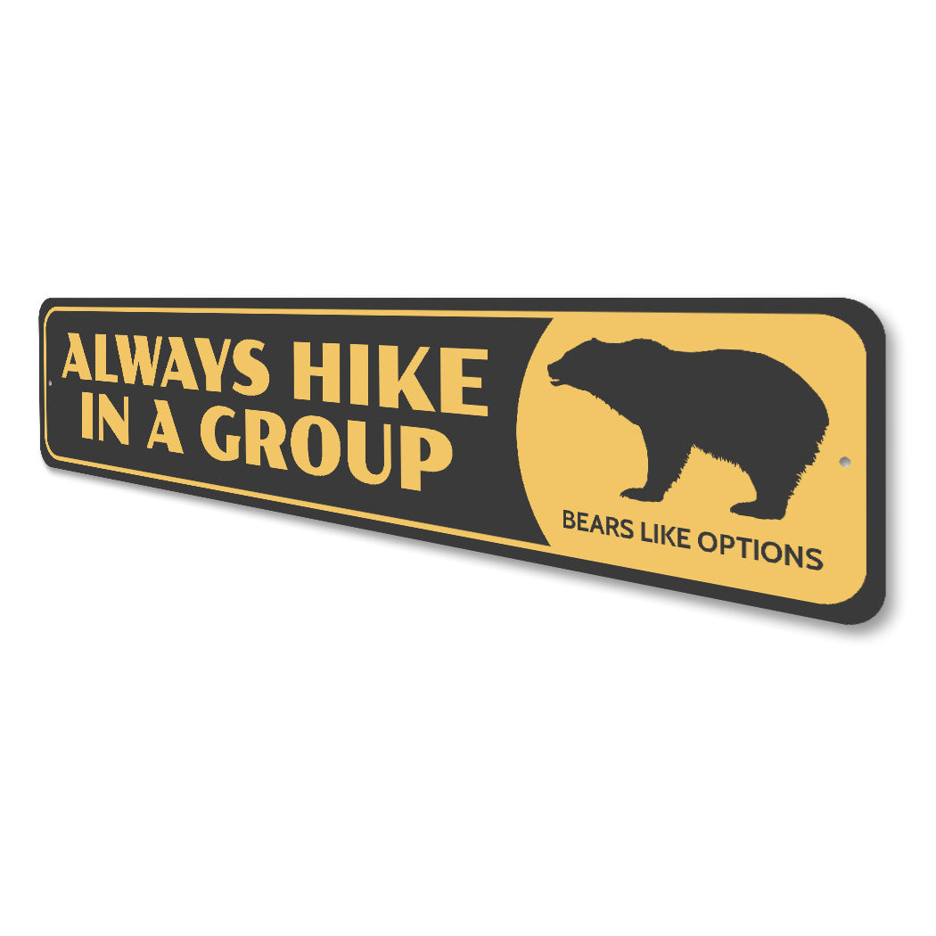 Always Hike In A Group Bears Like Options Sign