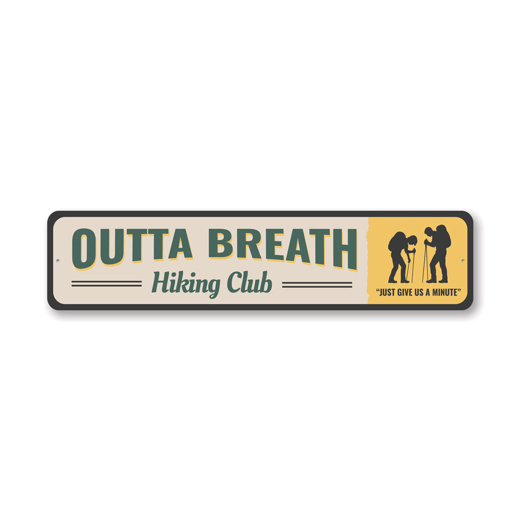 Outta Breath Hiking Club Just Give Us A Minute Sign