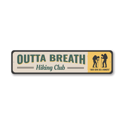 Outta Breath Hiking Club Just Give Us A Minute Sign