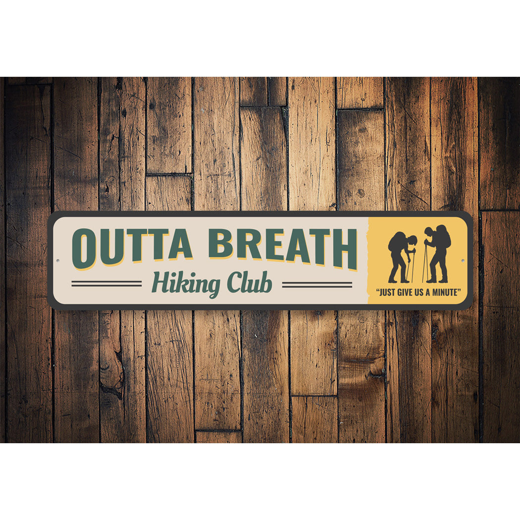 Outta Breath Hiking Club Just Give Us A Minute Sign