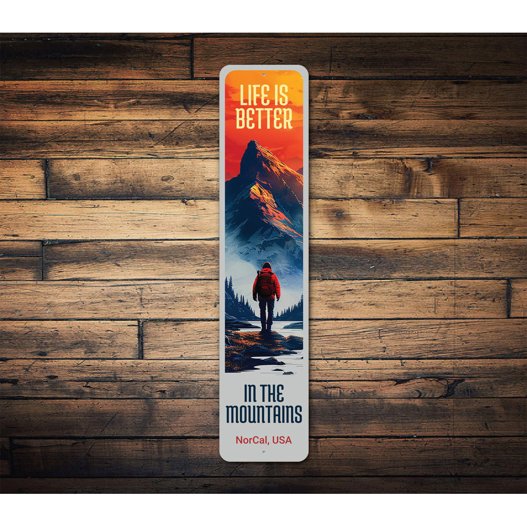 Life Is Better In The Mountains NorCal Sign