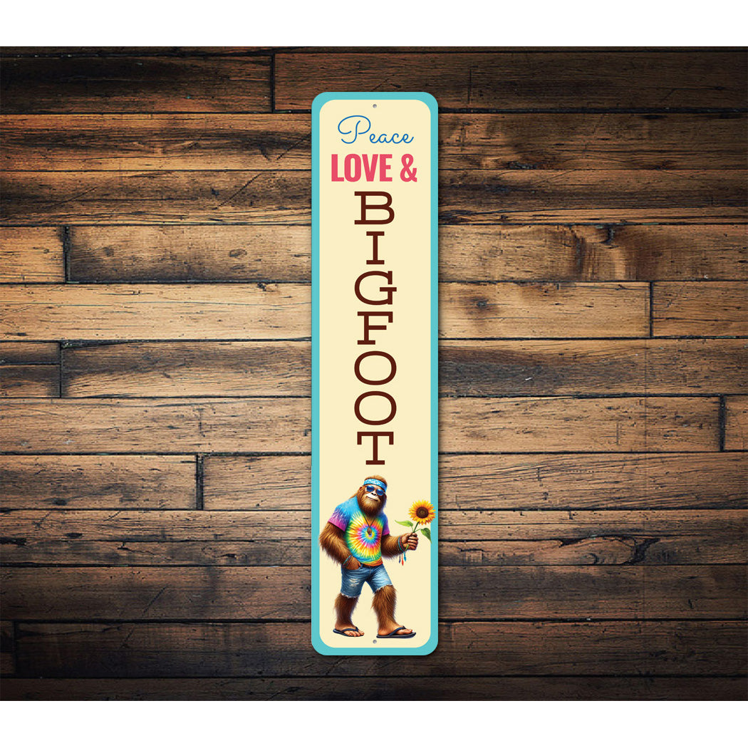 Peace And Love Hippie Bigfoot Sign