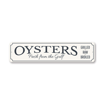 Oysters Fresh From The Gulf Grilled Raw Broiled Sign