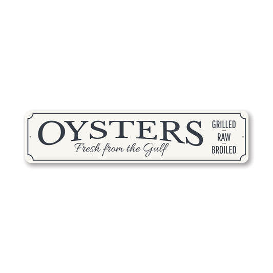 Oysters Fresh From The Gulf Grilled Raw Broiled Sign