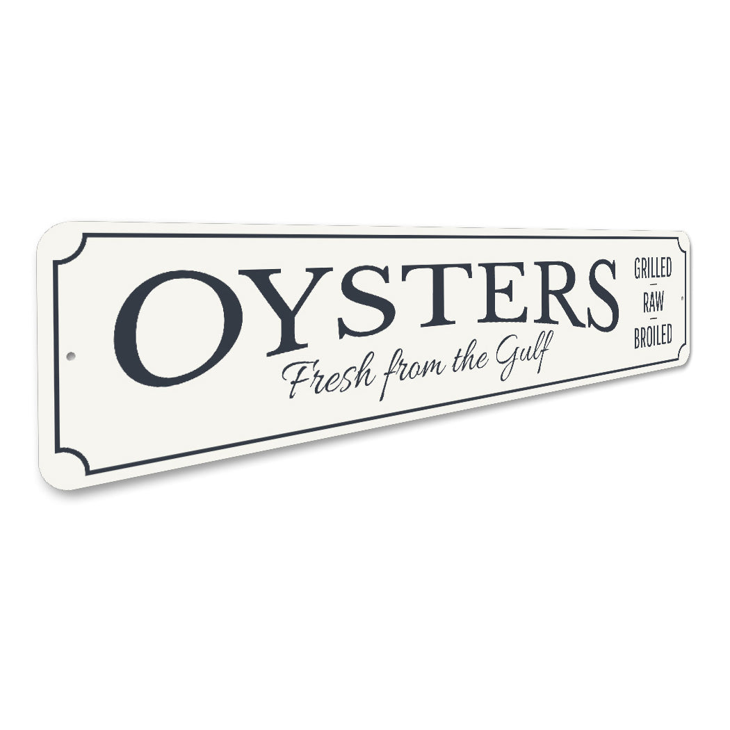 Oysters Fresh From The Gulf Grilled Raw Broiled Sign