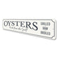 Oysters Fresh From The Gulf Grilled Raw Broiled Sign