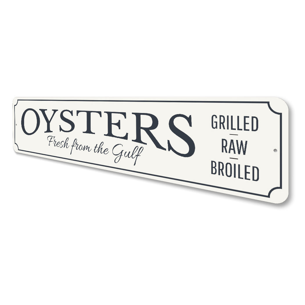 Oysters Fresh From The Gulf Grilled Raw Broiled Sign