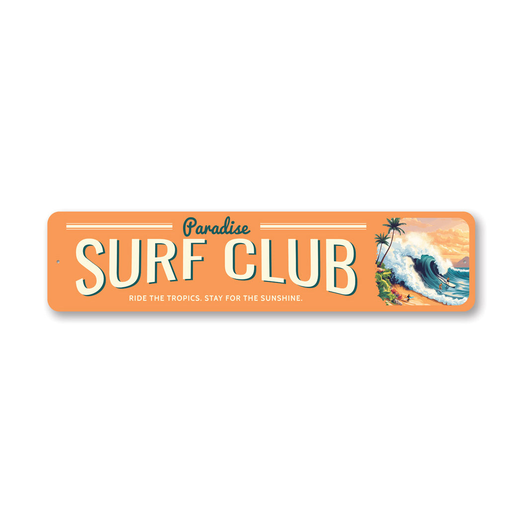 Paradise Surf Club Ride The Tropics Stay For The Sunshine Sign