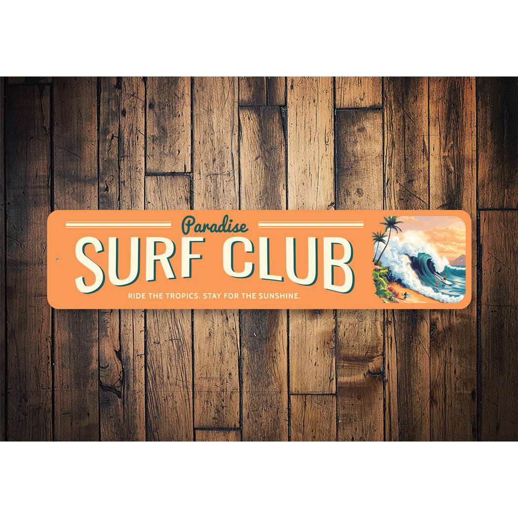 Paradise Surf Club Ride The Tropics Stay For The Sunshine Sign