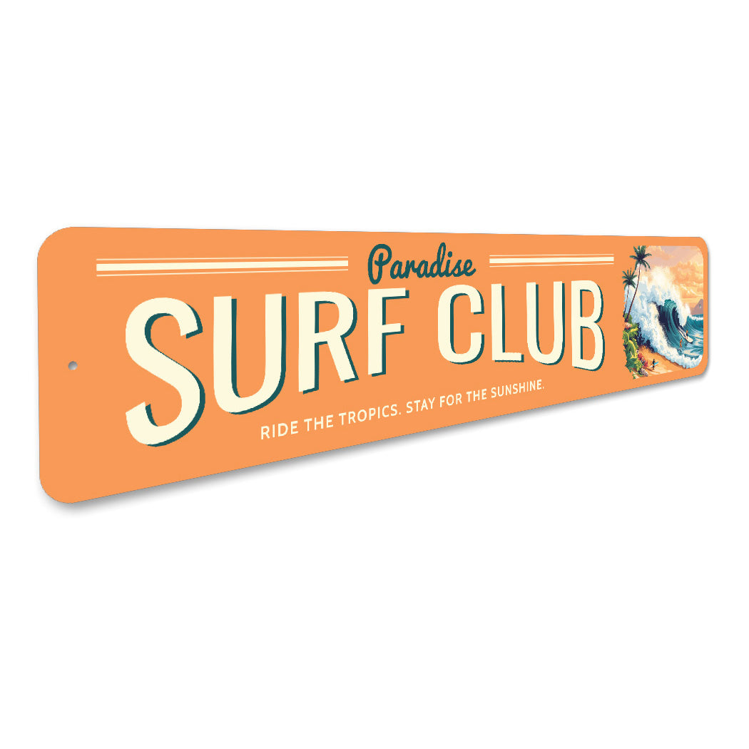 Paradise Surf Club Ride The Tropics Stay For The Sunshine Sign