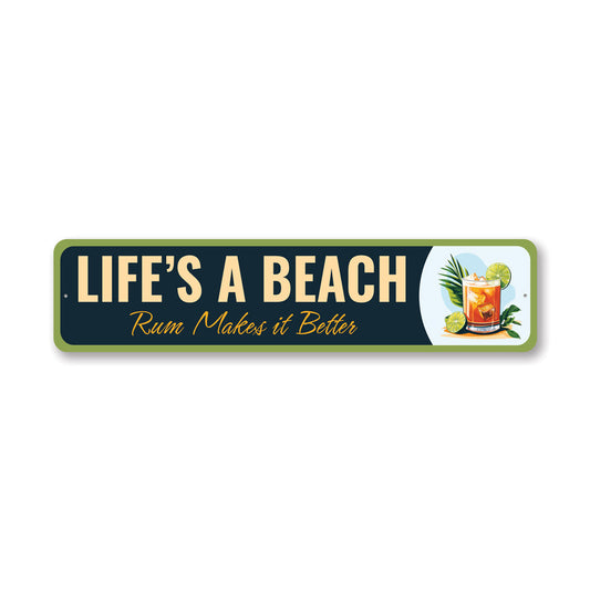 Lifes A Beach Rum Makes It Better Sign
