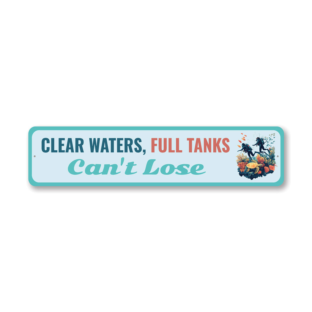 Clear Waters Full Tanks Can't Lose Scuba Diving Sign