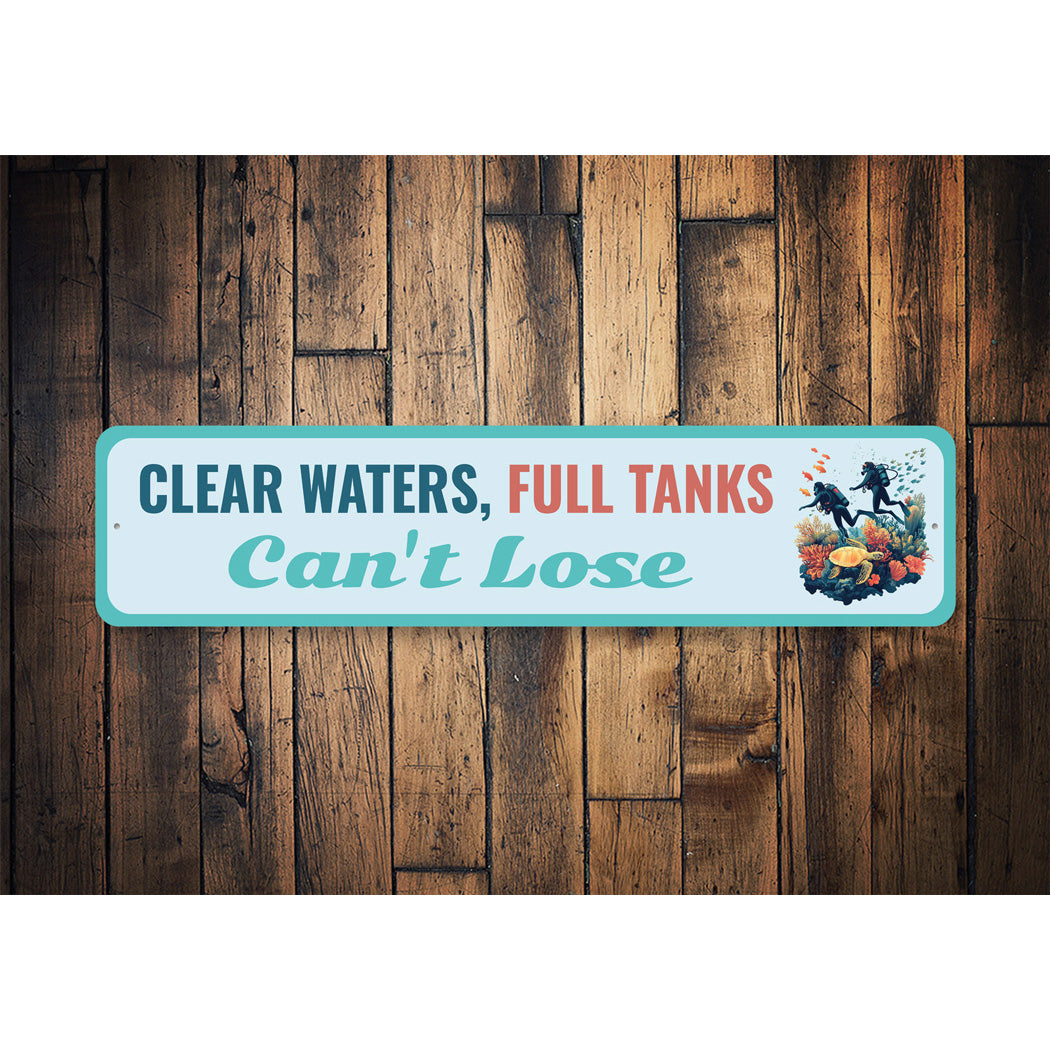 Clear Waters Full Tanks Can't Lose Scuba Diving Sign