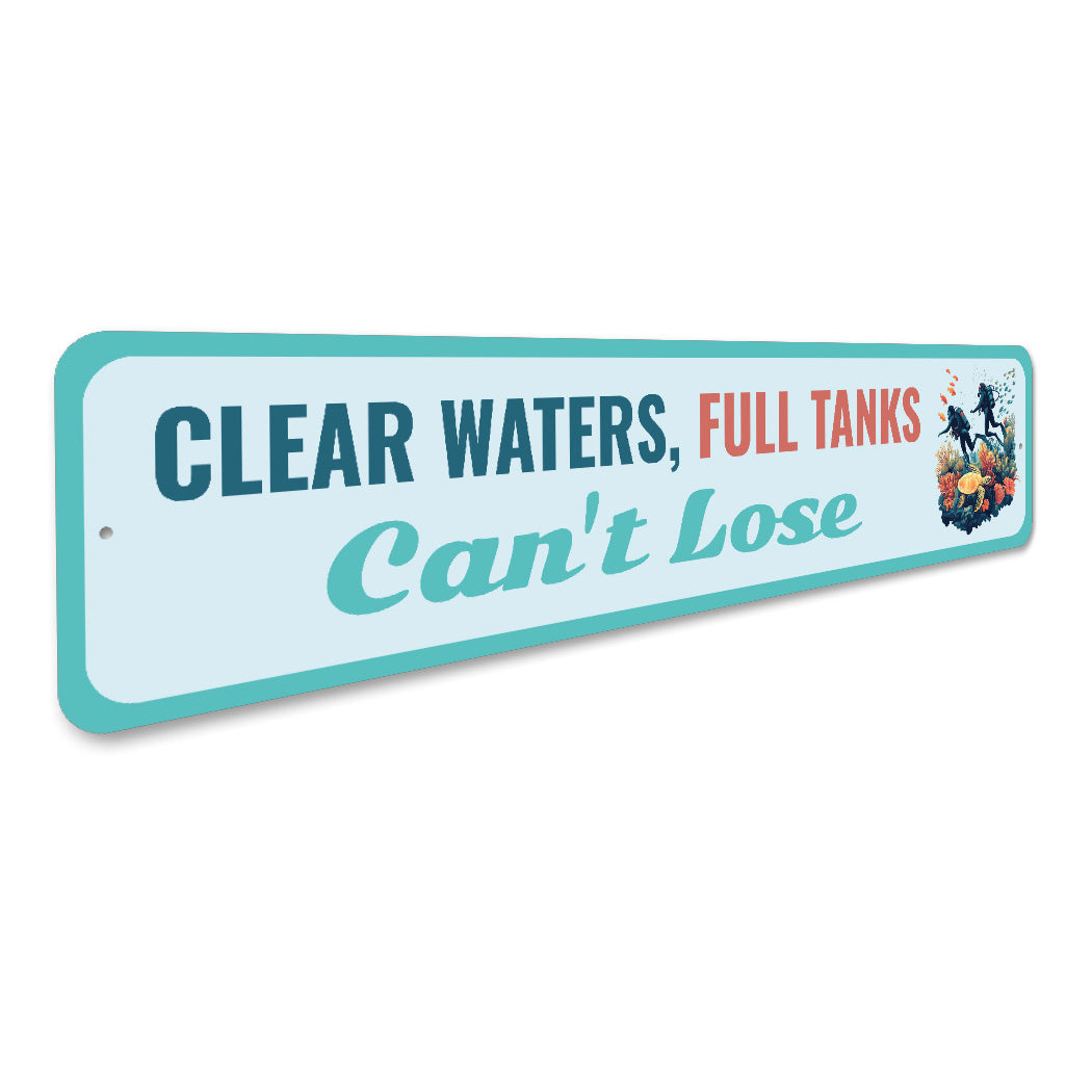 Clear Waters Full Tanks Can't Lose Scuba Diving Sign
