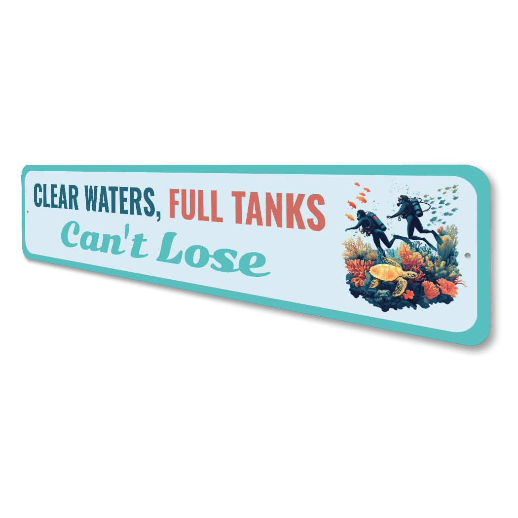 Clear Waters Full Tanks Can't Lose Scuba Diving Sign