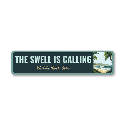 The Swell Is Calling Waikiki Beach Oahu Sign