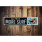 Less Work More Surf Surfboard Sign
