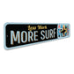 Less Work More Surf Surfboard Sign