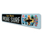 Less Work More Surf Surfboard Sign