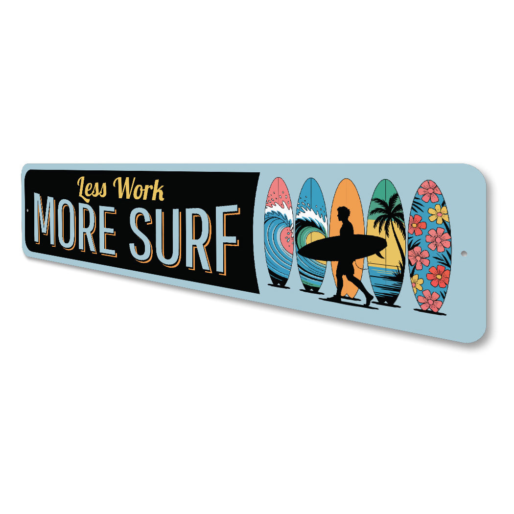 Less Work More Surf Surfboard Sign