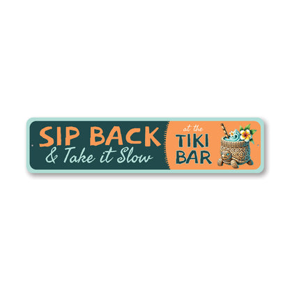 Sip Back And Take It Slow At The Tiki Bar Sign