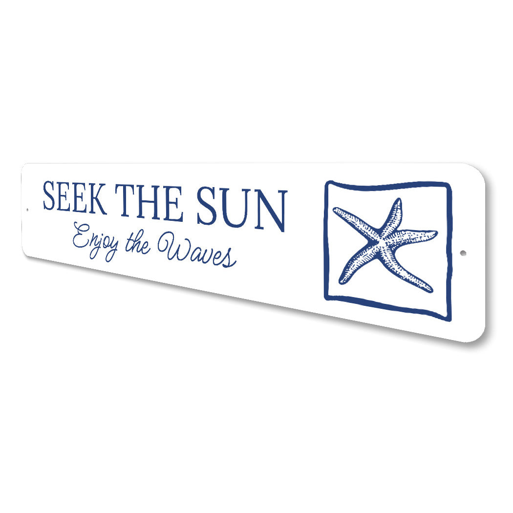 Seek The Sun Enjoy The Waves Starfish Sign
