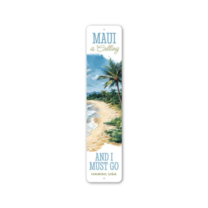 Maui Is Calling And I Must Go Hawaii USA Sign