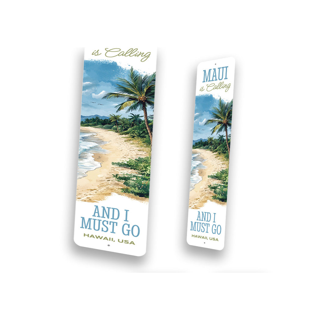 Maui Is Calling And I Must Go Hawaii USA Sign