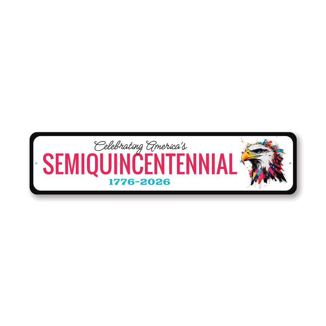 Celebrating America's Semiquincentennial 1776 to 2026 Sign