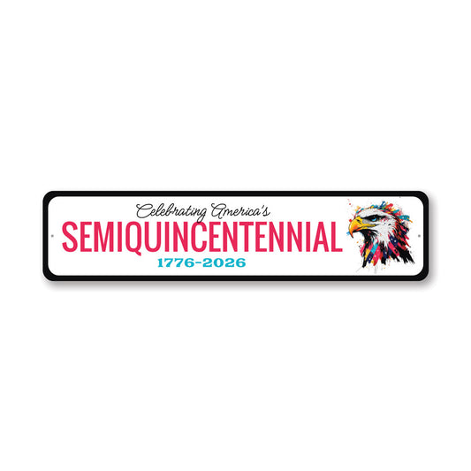 Celebrating America's Semiquincentennial 1776 to 2026 Sign