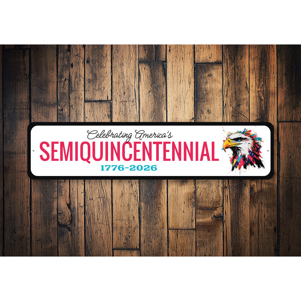 Celebrating America's Semiquincentennial 1776 to 2026 Sign