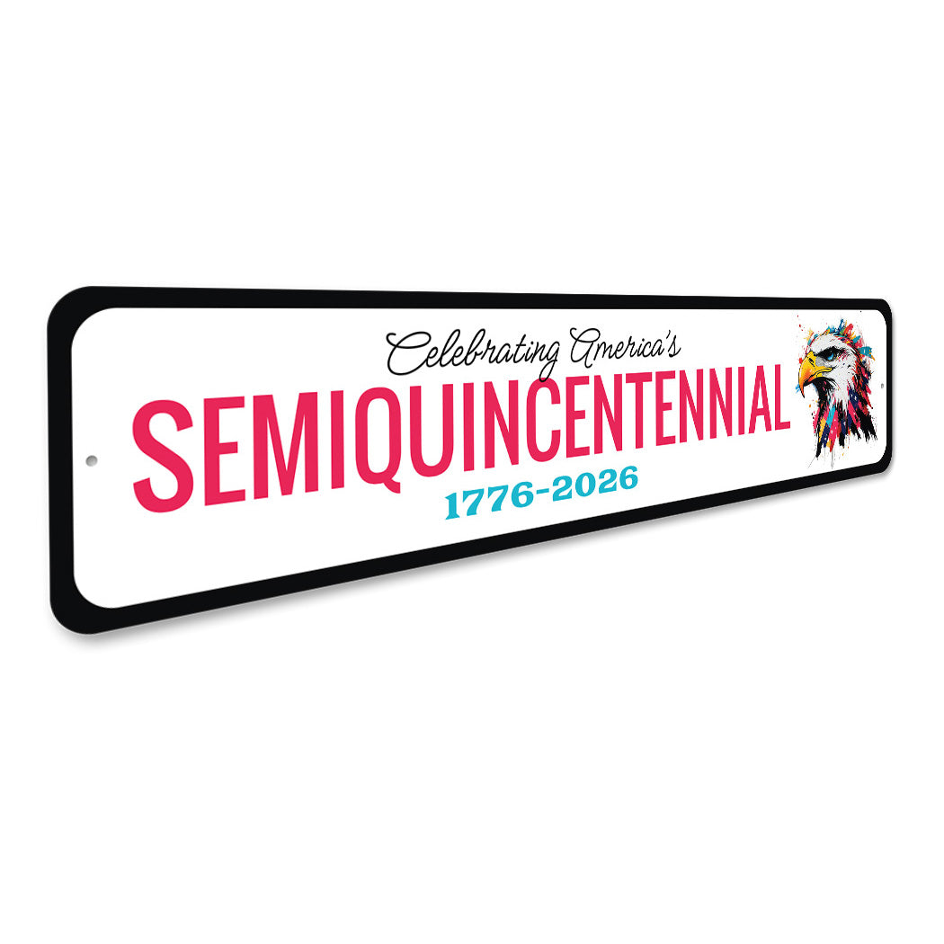 Celebrating America's Semiquincentennial 1776 to 2026 Sign