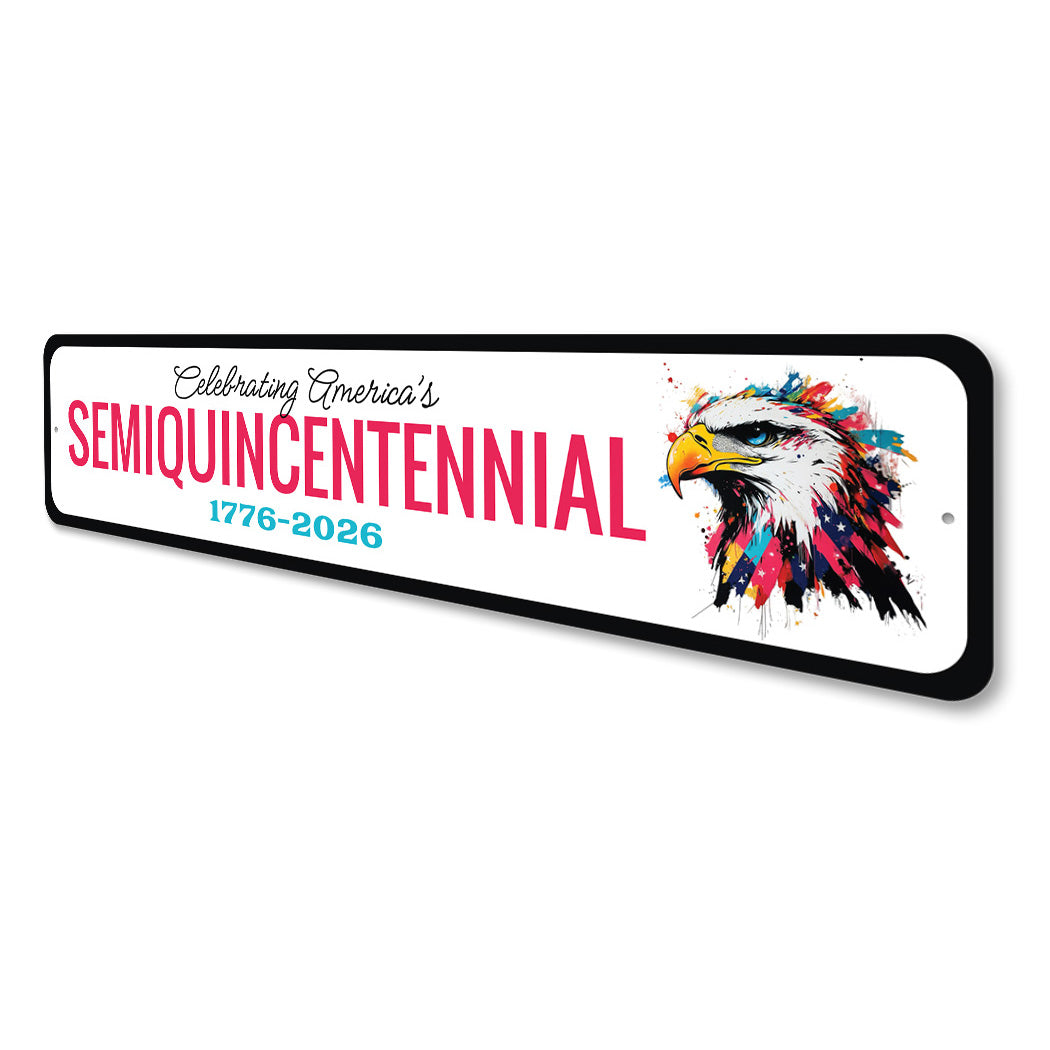 Celebrating America's Semiquincentennial 1776 to 2026 Sign