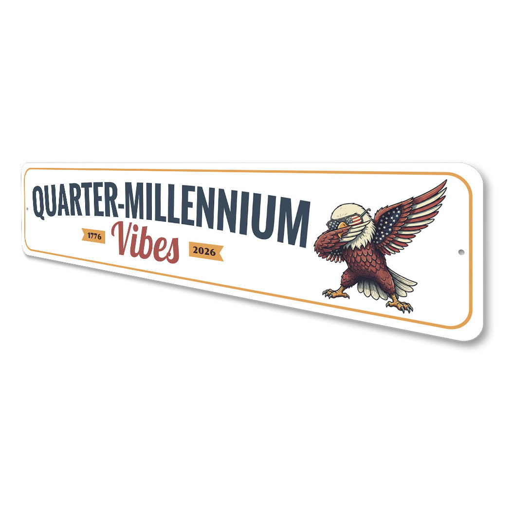 Quarter-Millennium Vibes 1776 To 2026 Bald Eagle Dabbing Sign