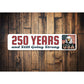 250 Years And Still Going Strong Bald Eagle USA Sign